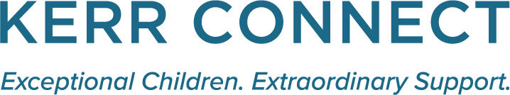 Kerr Connect. Exceptional Children. Extraordinary Support.